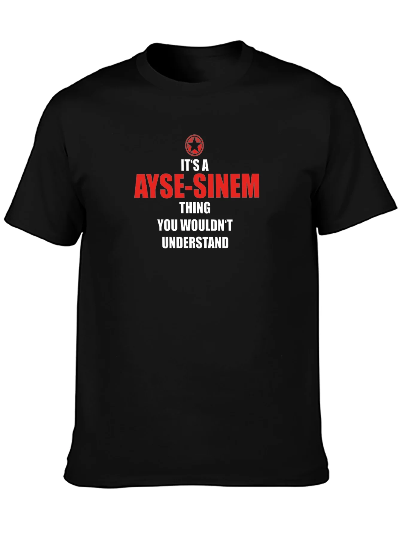 Ayse-Sinem Thing T-Shirt - Unique & Personalized Gift
