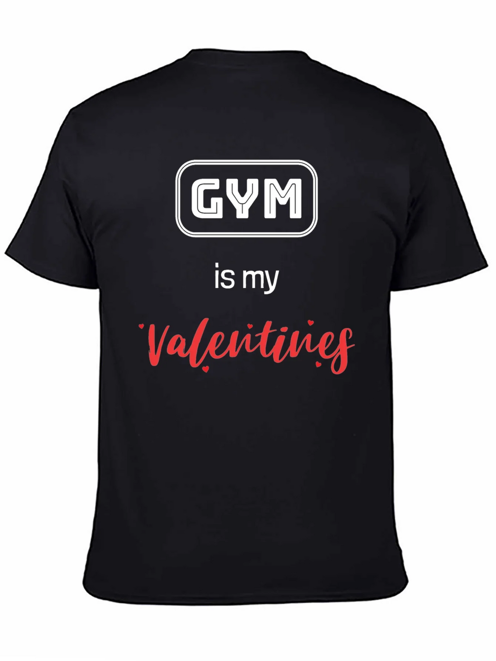 Gym is My Valentine T-Shirt