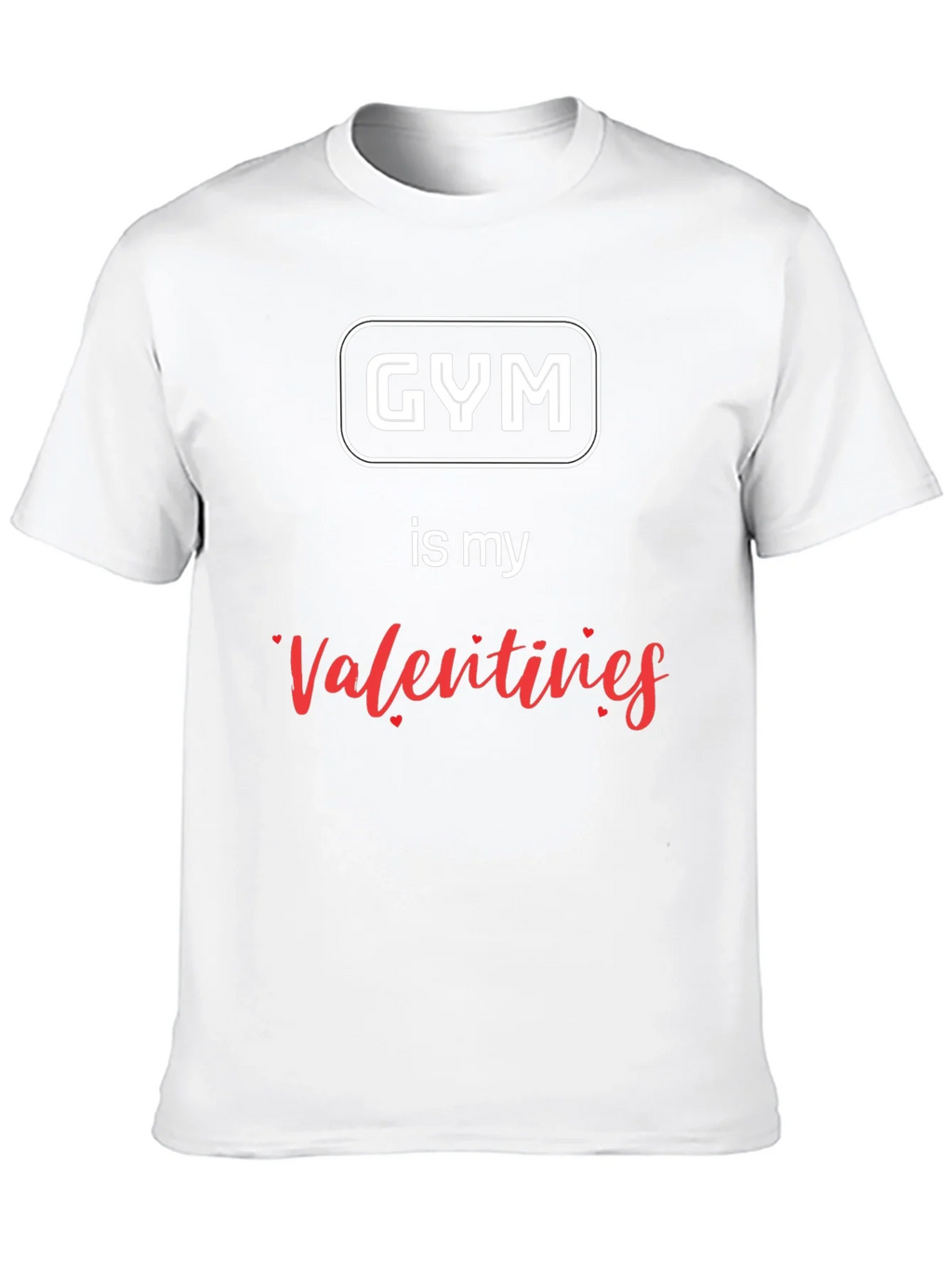 Gym is My Valentine T-Shirt