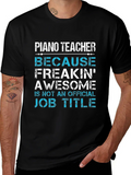 Piano Teacher Freakin Awesome Job Title T-Shirt