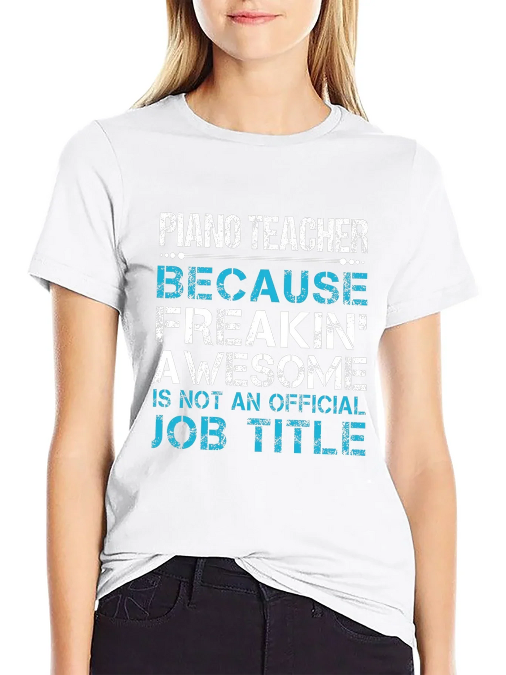 Piano Teacher Freakin Awesome Job Title T-Shirt