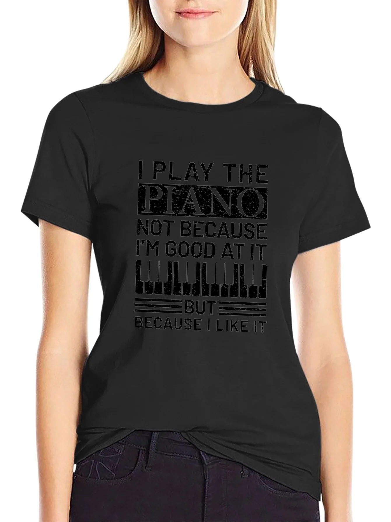 Piano Player T-Shirt - I Play The Piano Because I Like It