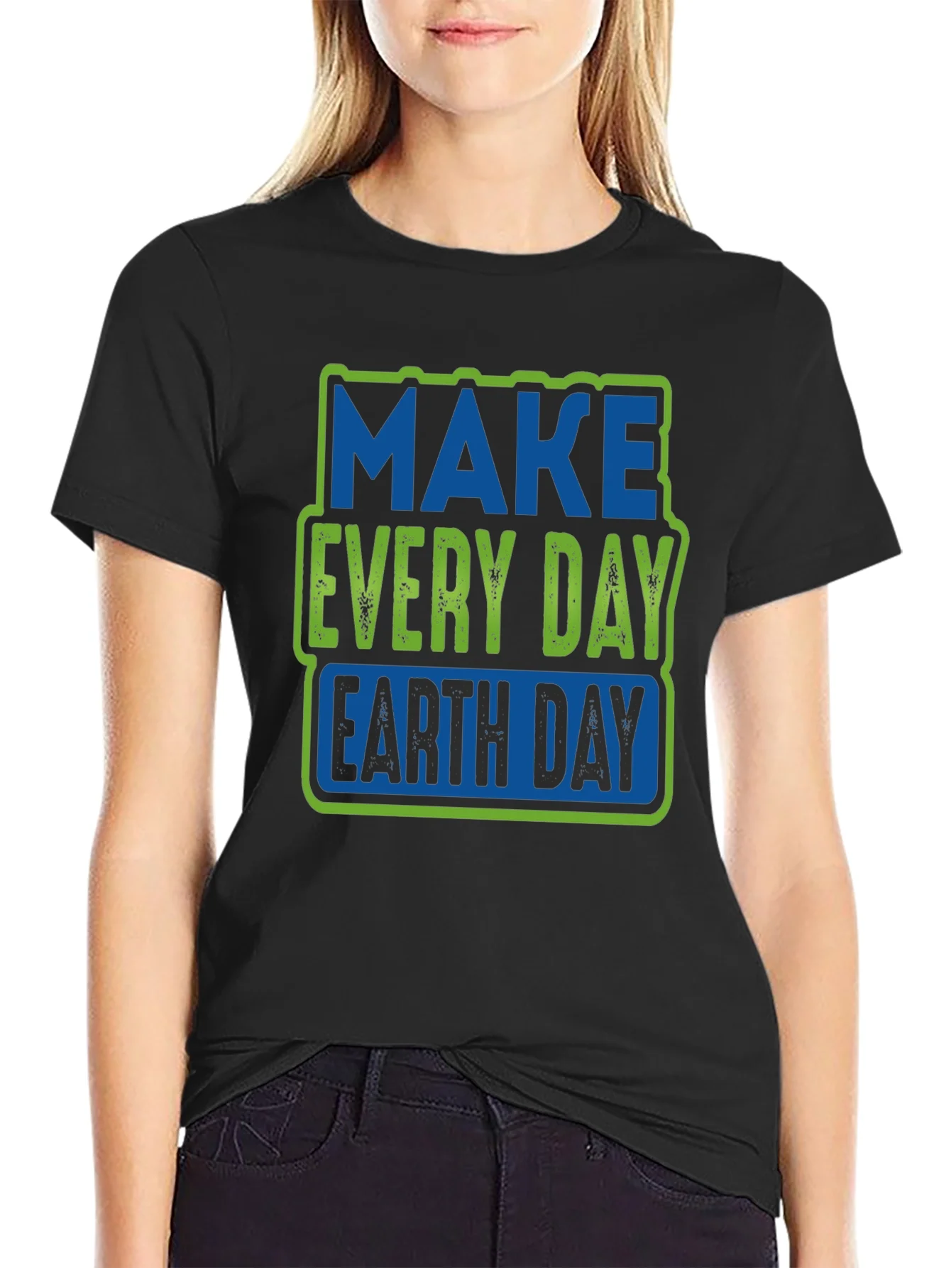 Earth Day T-Shirt - Make Every Day Earth Day Tee