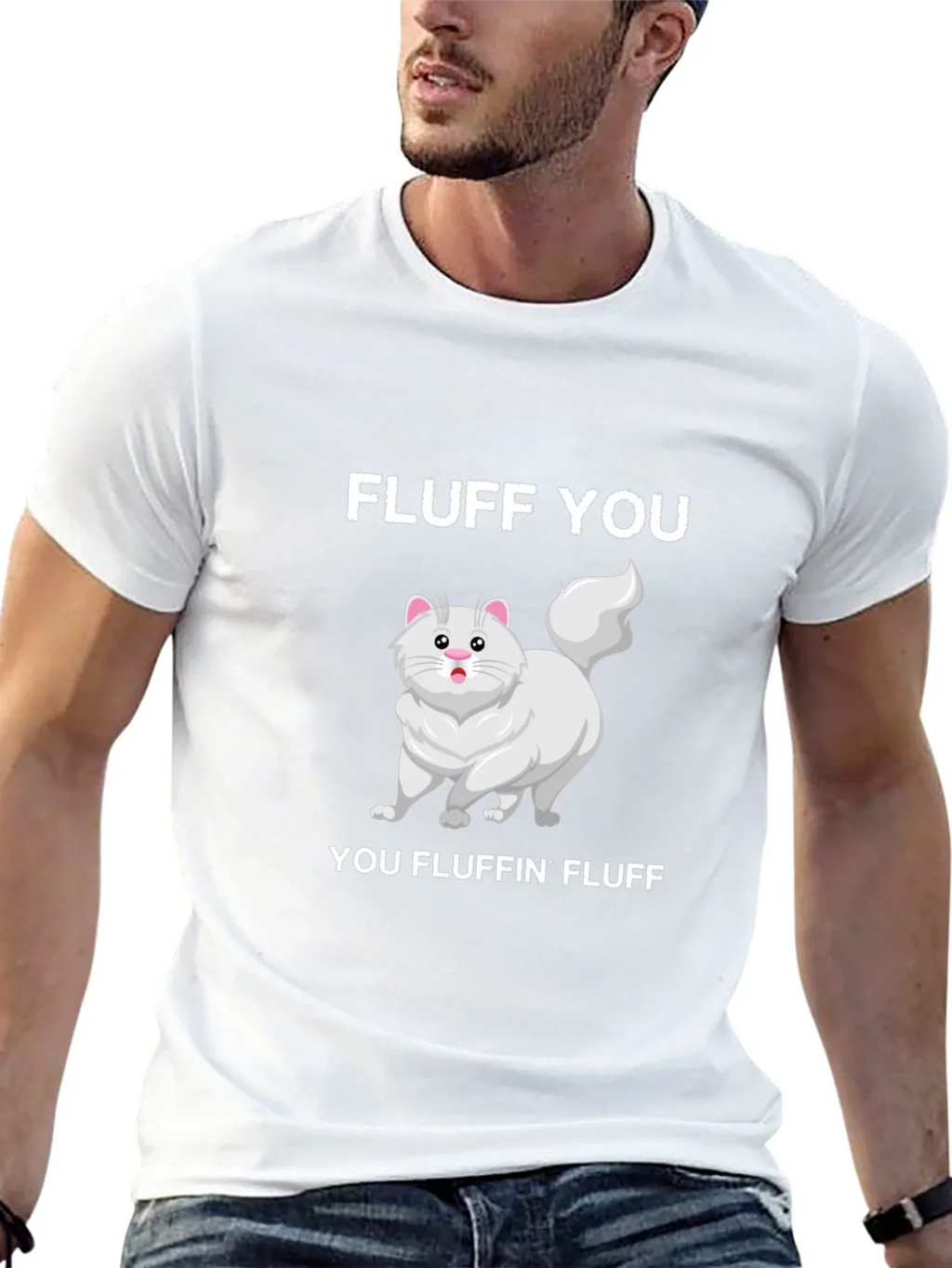 Fluff You You Fluffin Fluff T-Shirt