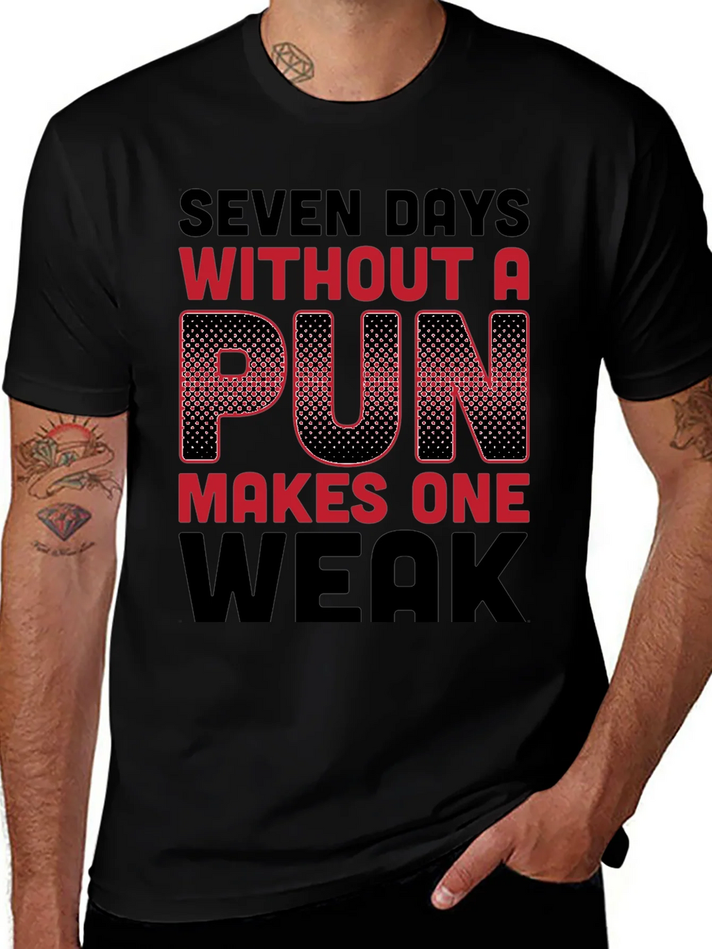 Seven Days Without a Pun Funny T-Shirt